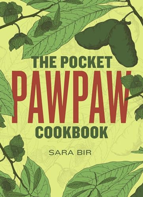 The Pocket Pawpaw Cookbook by Sara Bir, 9780998018898