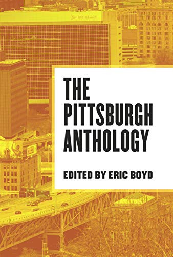 The Pittsburgh Anthology by Eric Boyd, 9780985944193