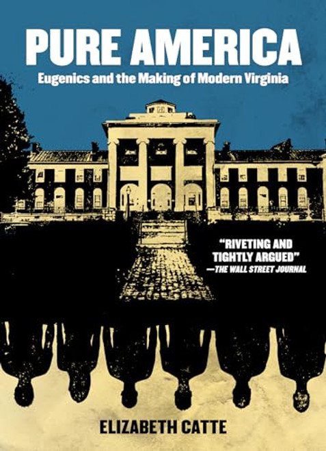 Pure America (Eugenics and the Making of Modern Virginia) - 9781953368195 by Elizabeth Catte, 9781953368195