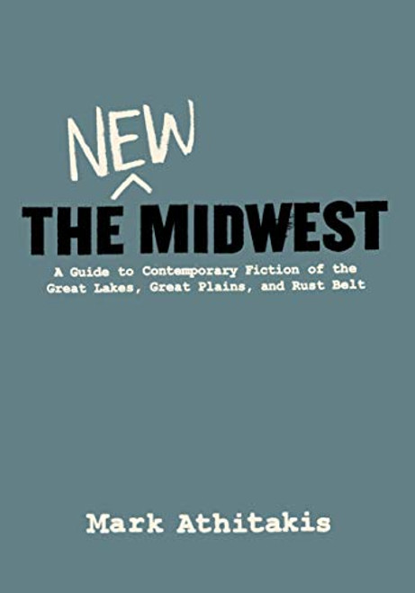 The New Midwest by Mark Athitakis, 9780997774283
