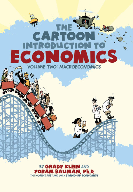 The Cartoon Introduction to Economics, Volume II: Macroeconomics by Grady Klein, Yoram Bauman, Ph.D., 9780809033614