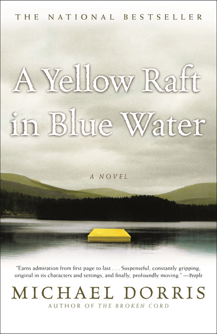 A Yellow Raft in Blue Water (A Novel) by Michael Dorris, 9780312421854