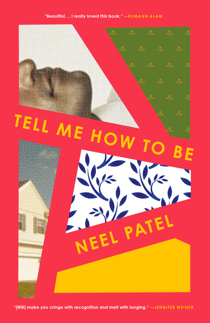 Tell Me How to Be (A Novel) by Neel Patel, 9781250184986