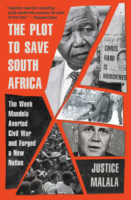 The Plot to Save South Africa (The Week Mandela Averted Civil War and Forged a New Nation) - 9781982149741 by Justice Malala, 9781982149741