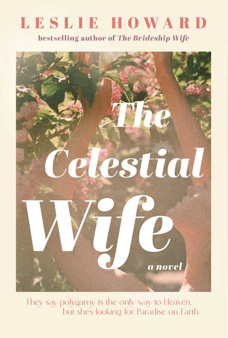 The Celestial Wife (A Novel) by Leslie Howard, 9781982182403