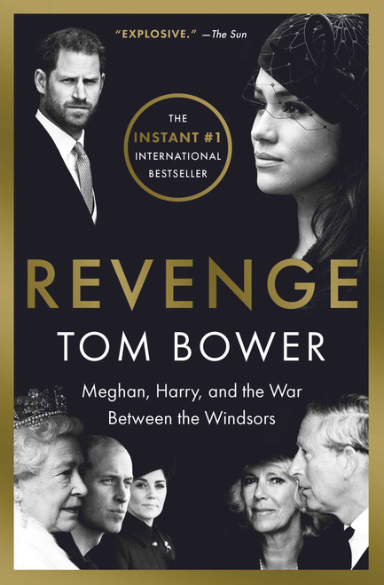Revenge (Meghan, Harry, and the War Between the Windsors) - 9781668022092 by Tom Bower, 9781668022092