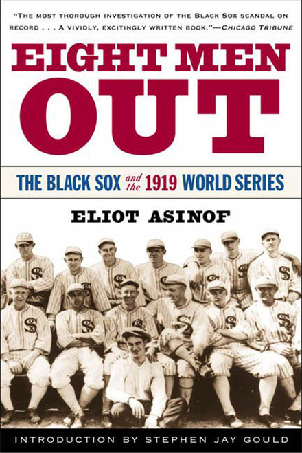 Eight Men Out (The Black Sox and the 1919 World Series) by Eliot Asinof, Stephen Jay Gould, Tim Duggan, 9780805065374