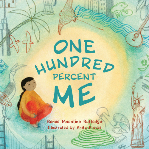 One Hundred Percent Me - 9781646045396 by Renee Rutledge, Anita Prades, Renee Macalino Rutledge