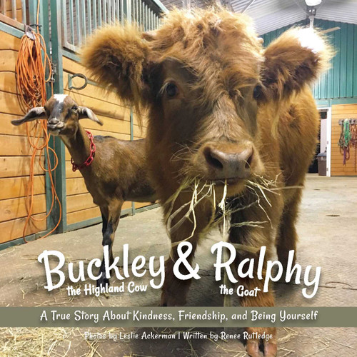 Buckley the Highland Cow and Ralphy the Goat (A True Story about Kindness, Friendship, and Being Yourself) by Renee Rutledge, Ackerman, 9781646045891