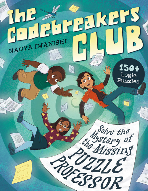 The Codebreakers Club Solve the Mystery of the Missing Puzzle Professor (150+ Logic Puzzles) by Naoya Imanishi, MEd, 9780593690116