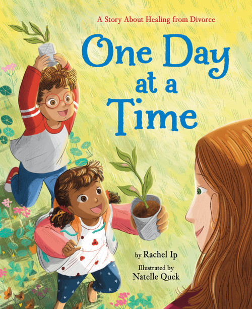 One Day at a Time (A Story About Healing from Divorce) by Rachel Ip, Natelle Quek, 9780316577564