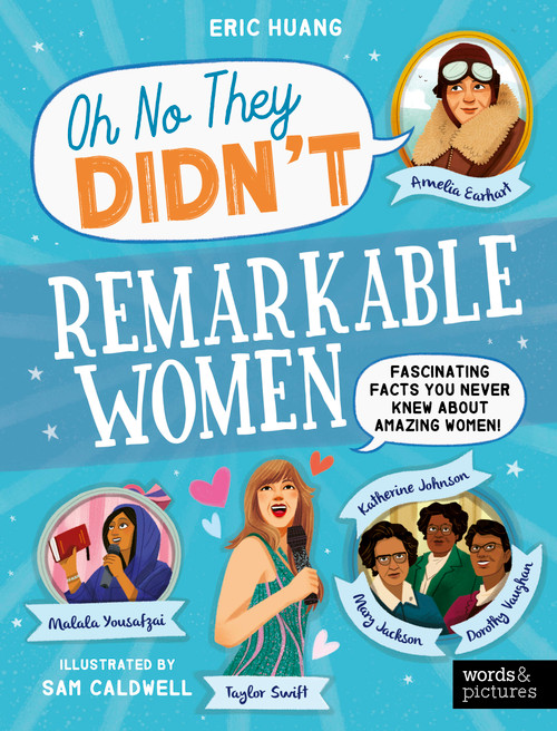 Remarkable Women (Fascinating Facts You Never Knew About Amazing Women!) by Eric Huang, Sam Caldwell, 9780711292895