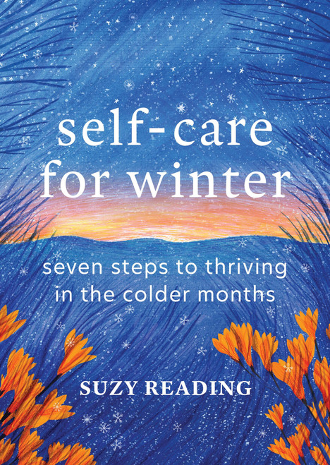 Self-Care for Winter (Seven steps to thriving in the colder months) by Suzy Reading, 9781783256358