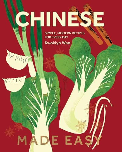 Chinese Made Easy (Simple, Modern Recipes for Every Day) by Kwoklyn Wan, 9781787139107