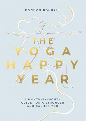 Yoga Happy Year (A Month-by-Month Guide For A Stronger And Calmer You) by Hannah Barrett, 9781837831333