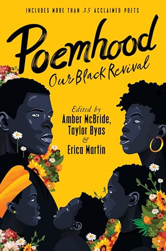 Poemhood: Our Black Revival (History, Folklore & the Black Experience: A Young Adult Poetry Anthology) - 9780063225299 by Amber McBride, Erica Martin, Taylor Byas, Ashwin Writing, LLC
