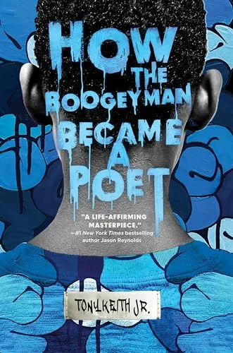 How the Boogeyman Became a Poet - 9780063296015 by Tony Keith Jr.