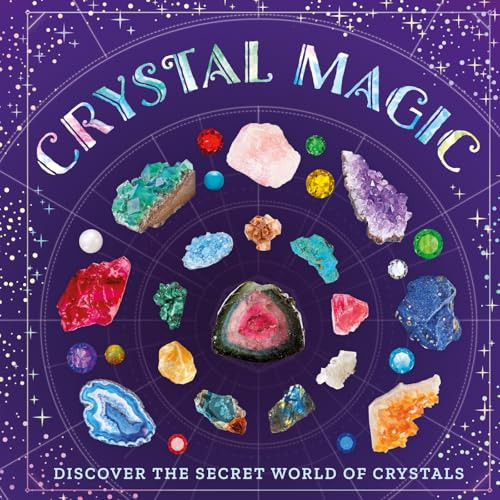 Crystal Magic (Discover the Secret World of Crystals) by Sara Stanford, 9781804536612