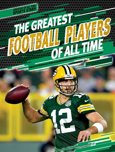 The Greatest Football Players of All Time by Matt Jankowski, 9781538247815