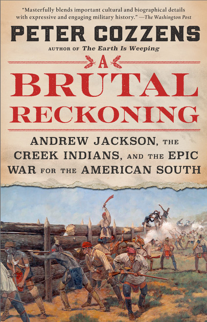 A Brutal Reckoning (Andrew Jackson, the Creek Indians, and the Epic War for the American South) - 9780593082706 by Peter Cozzens, 9780593082706