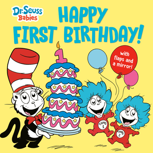 Happy First Birthday! With Dr. Seuss Babies (An Interactive Lift-the-Flap Board Book with a Mirror) by Random House, Erik Doescher, 9780593813355