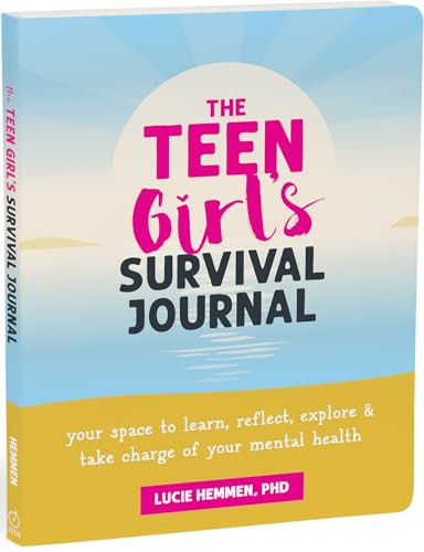 The Teen Girl's Survival Journal (Your Space to Learn, Reflect, Explore, and Take Charge of Your Mental Health) by Lucie Hemmen, 9781648482861