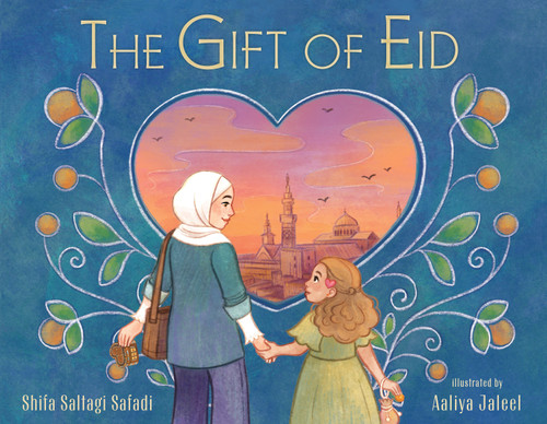 The Gift of Eid by Shifa Saltagi Safadi, Aaliya Jaleel, 9780823455652