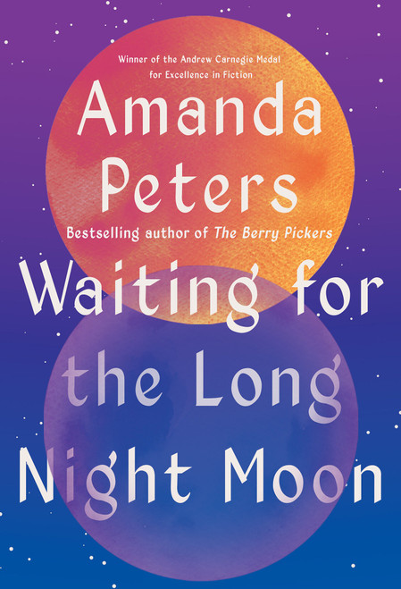 Waiting for the Long Night Moon (Stories) by Amanda Peters, 9781646222599