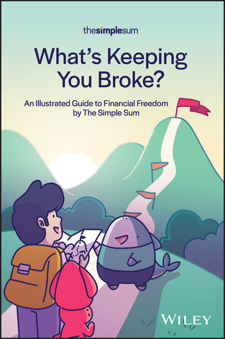What's Keeping You Broke? (An Illustrated Guide to Financial Freedom by The Simple Sum) by The Simple Sum, 9781394268580