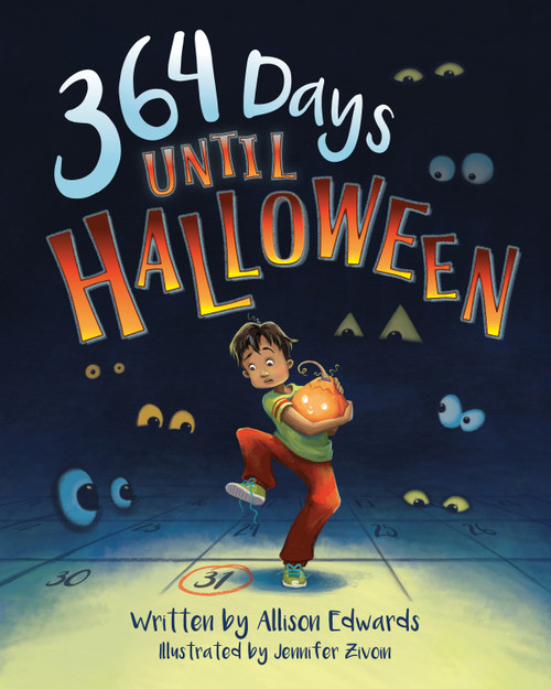 364 Days Until Halloween (Does Halloween Have You Spooked?) by Allison Edwards, Jennifer Zivoin, 9781953945891