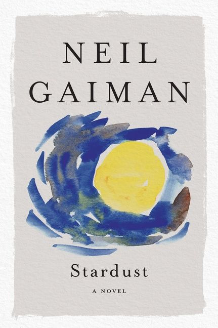 Stardust (A Novel) by Neil Gaiman, 9780063070714
