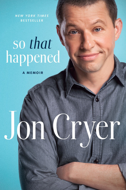 So That Happened (A Memoir) by Jon Cryer, 9780451472366