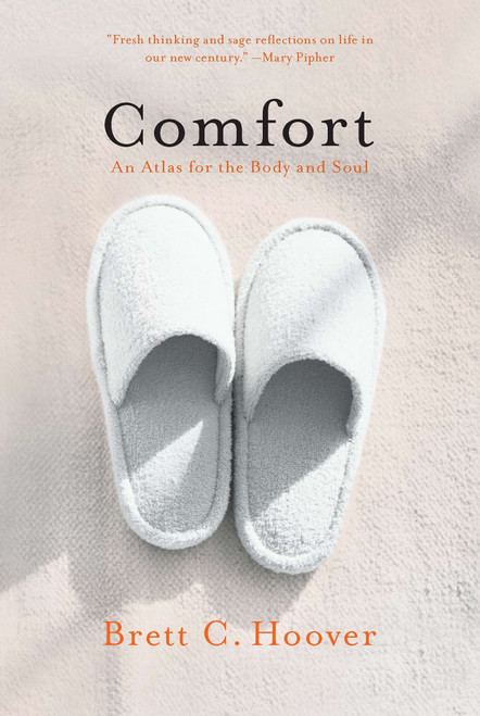 Comfort (An Atlas for the Body and Soul) by Brett C. Hoover, 9781594485480