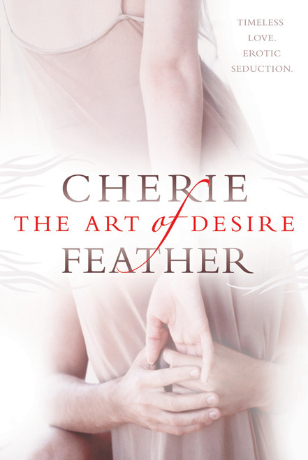 The Art of Desire by Cherie Feather, 9780425221600