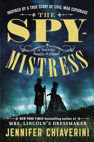 The Spymistress (A Novel) by Jennifer Chiaverini, 9780142180884