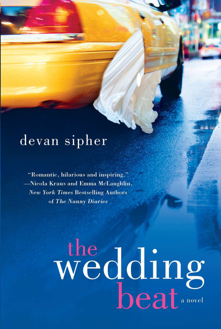 The Wedding Beat (A Novel) by Devan Sipher, 9780451235794