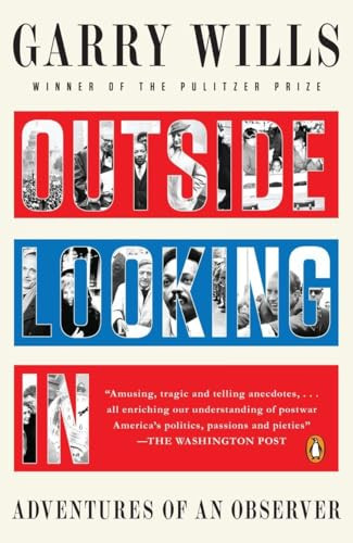 Outside Looking In (Adventures of an Observer) by Garry Wills, 9780143119890