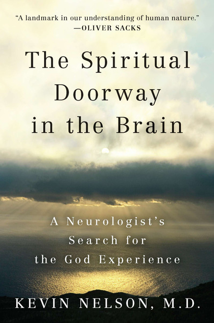 The Spiritual Doorway in the Brain (A Neurologist's Search for the God Experience) by Kevin Nelson, 9780452297586