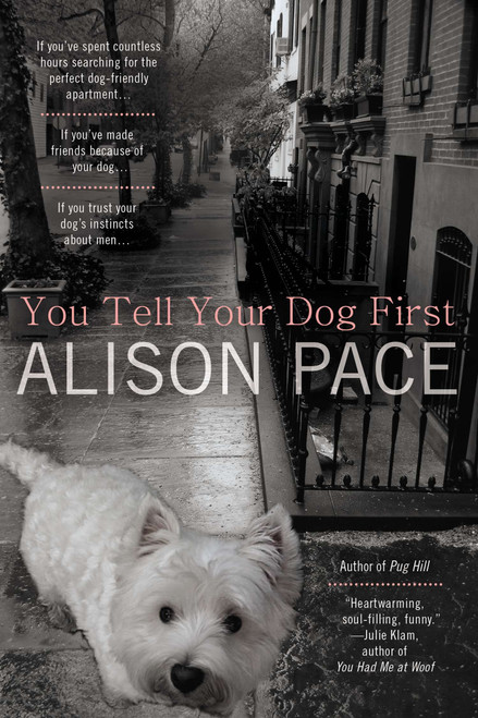 You Tell Your Dog First by Alison Pace, 9780425255872