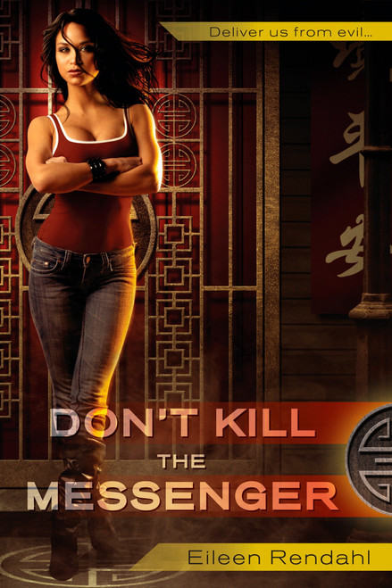 Don't Kill the Messenger by Eileen Rendahl, 9780425232569