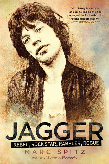 Jagger (Rebel, Rock Star, Rambler, Rogue) by Marc Spitz, 9781592407347