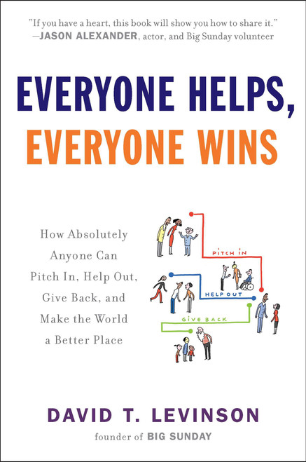 Everyone Helps, Everyone Wins (How Absolutely Anyone Can Pitch in, Help Out, Give Back, and Make the World a Better Place) by David T. Levinson, 9780452297388