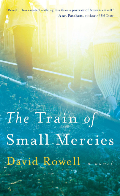 The Train of Small Mercies by David Rowell, 9780425247457