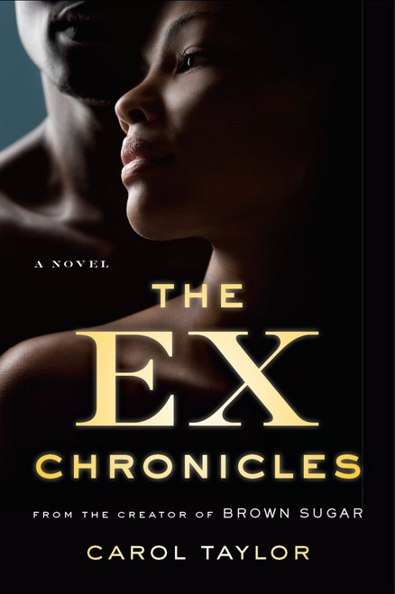 The Ex Chronicles (A Novel) by Carol Taylor, 9780452295872
