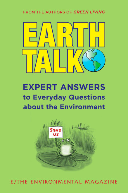 EarthTalk (Expert Answers to Everyday Questions About the Environment) by E Magazine, 9780452290129