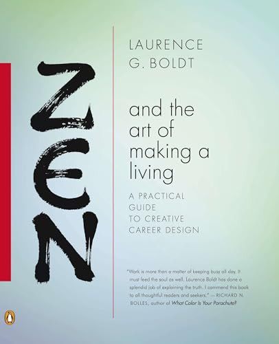 Zen and the Art of Making a Living (A Practical Guide to Creative Career Design) by Laurence G. Boldt, 9780143114598