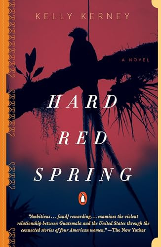 Hard Red Spring (A Novel) by Kelly Kerney, 9780143111368