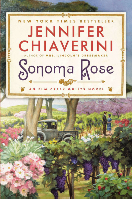 Sonoma Rose (An Elm Creek Quilts Novel) by Jennifer Chiaverini, 9780452298996