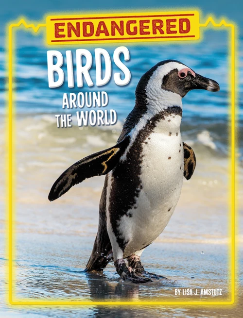 Endangered Birds Around the World by Lisa J. Amstutz, 9780756578473