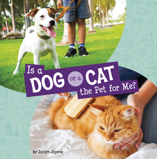 Is a Dog or a Cat the Pet for Me? by Jaclyn Jaycox, 9780756578824